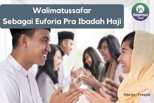 Walimatussafar Sebagai Euforia Pra Ibadah Haji